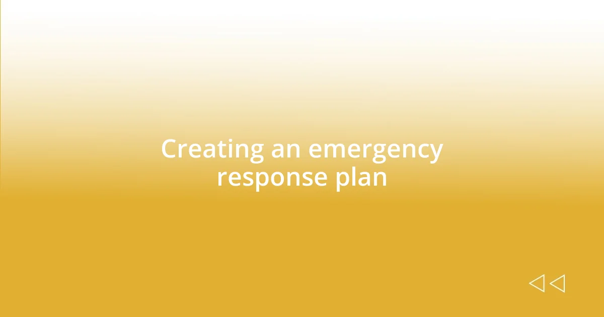 Creating an emergency response plan