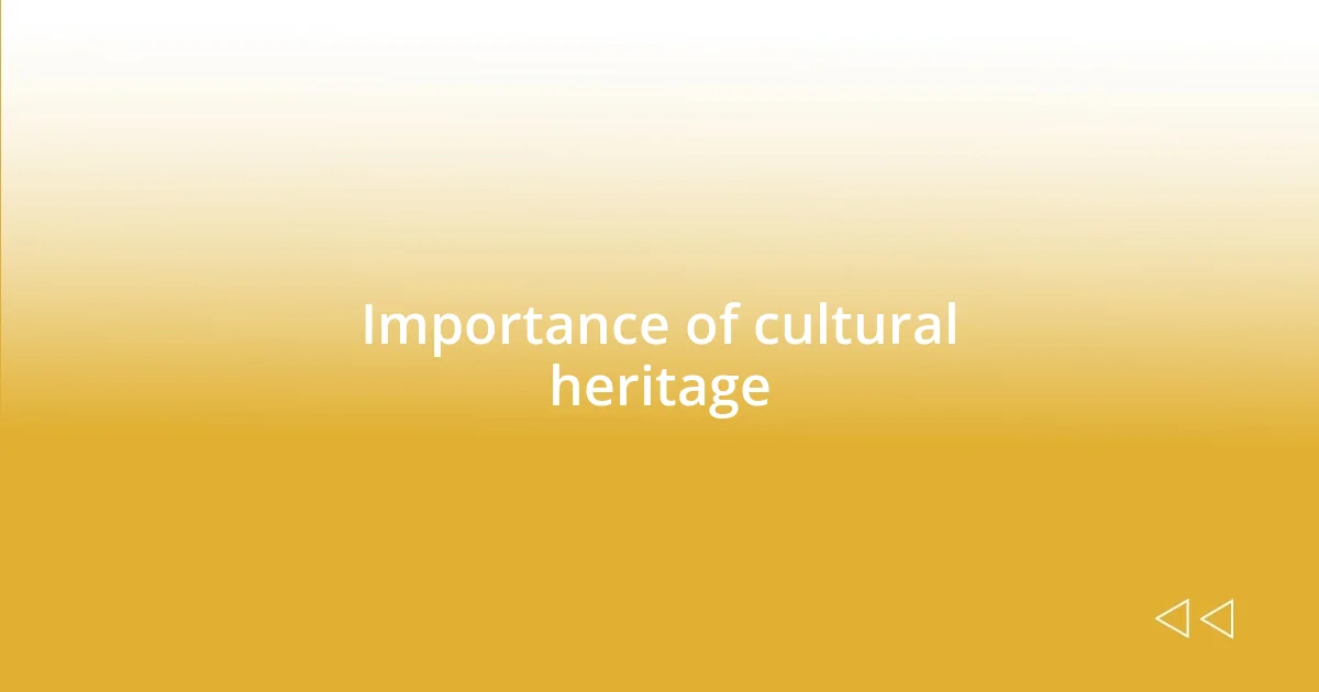 Importance of cultural heritage