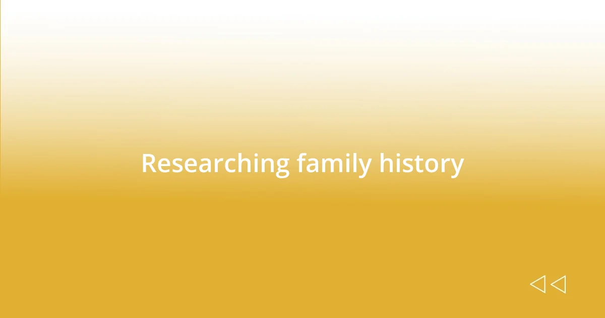 Researching family history