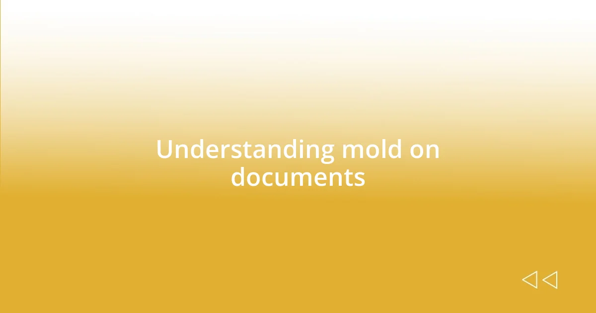 Understanding mold on documents