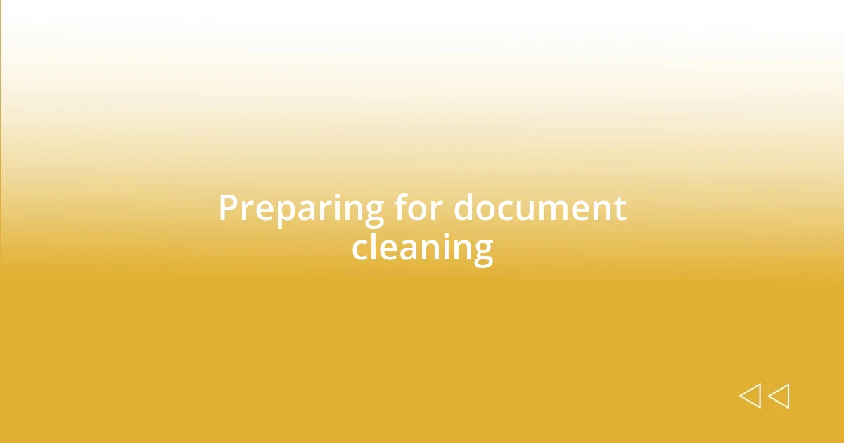 Preparing for document cleaning