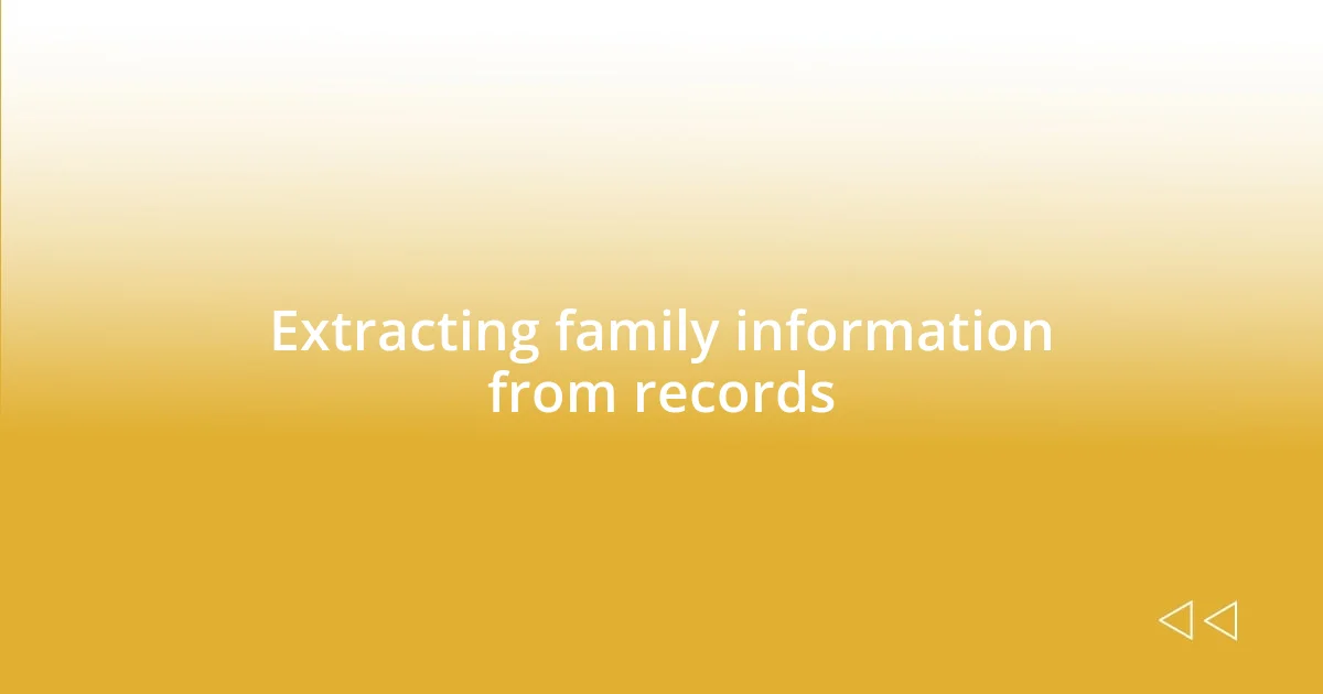 Extracting family information from records