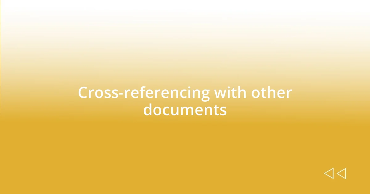 Cross-referencing with other documents