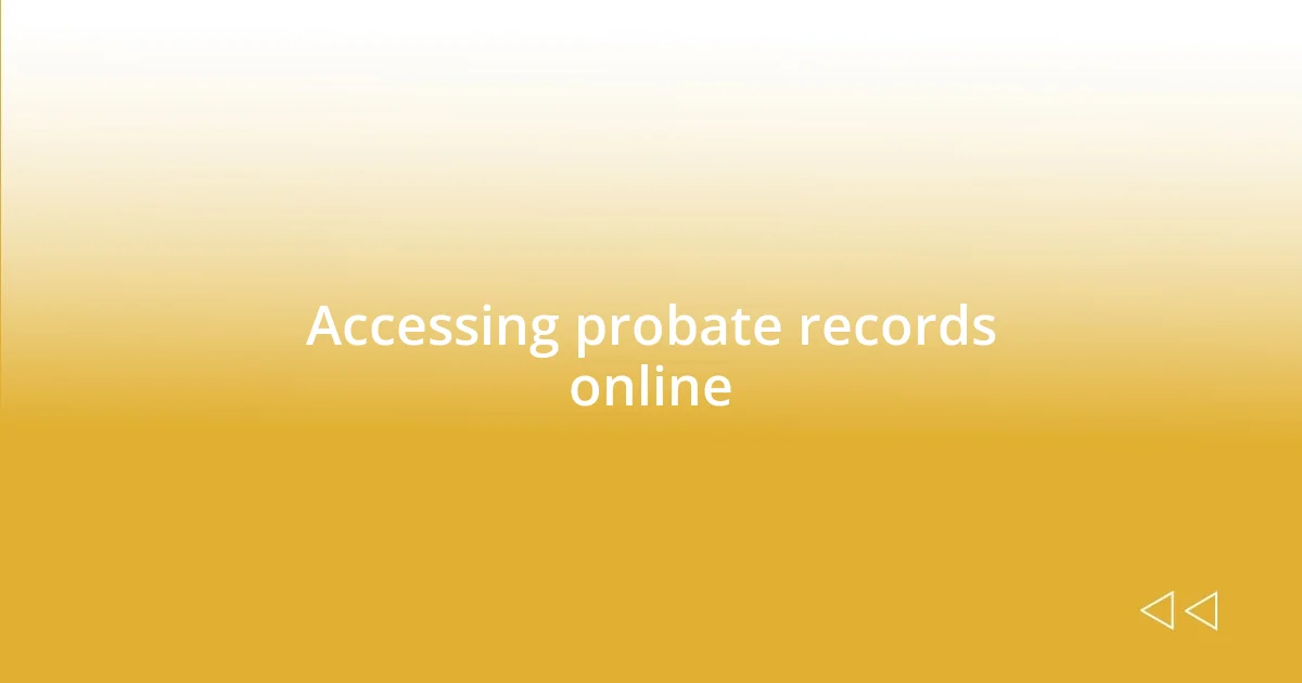 Accessing probate records online