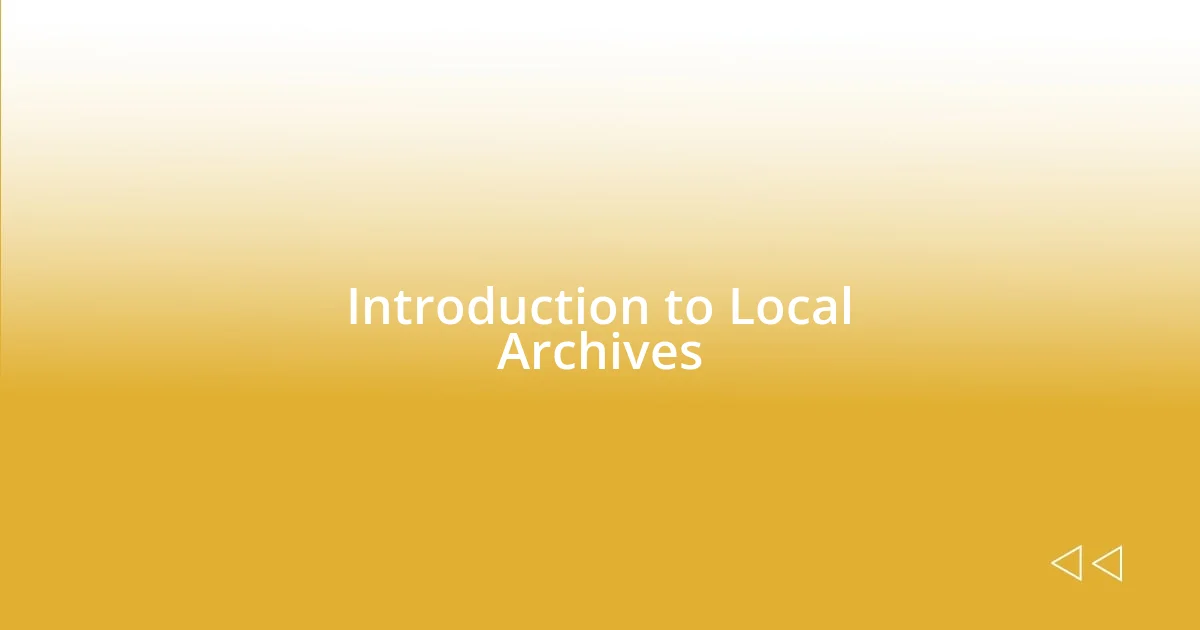 Introduction to Local Archives