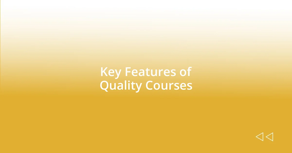 Key Features of Quality Courses