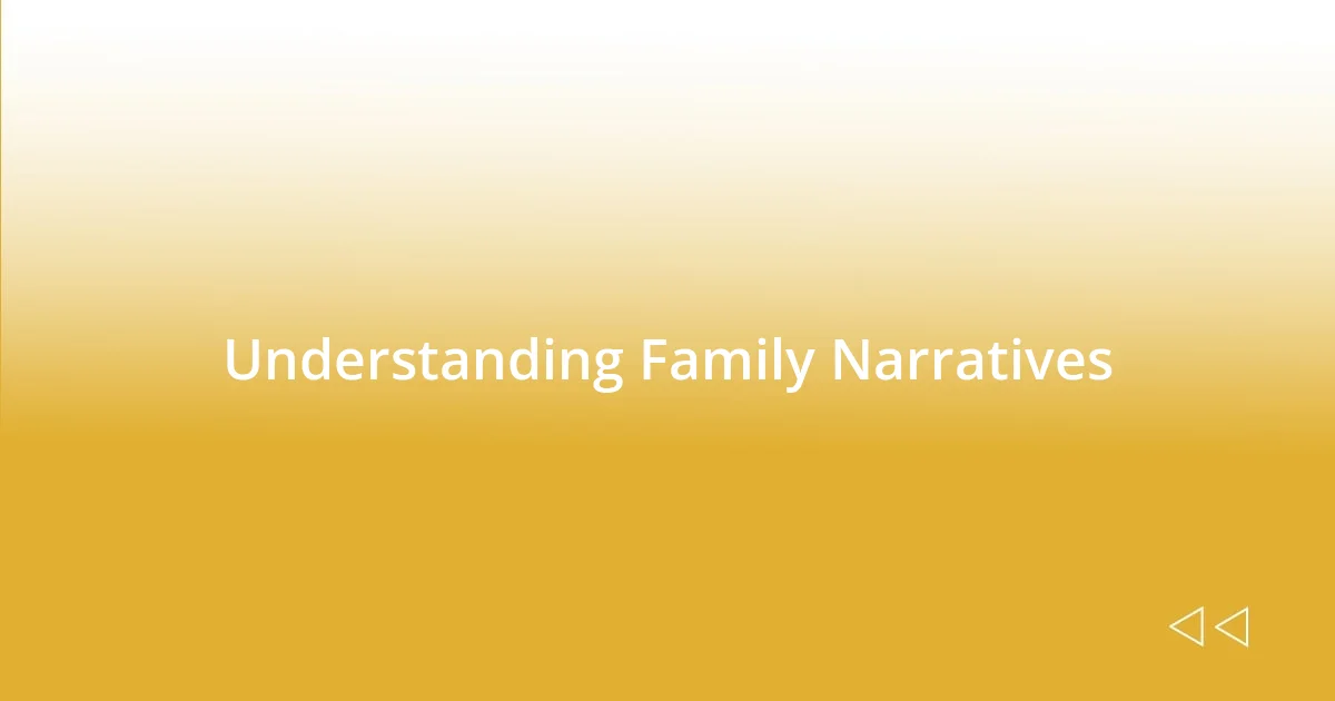 Understanding Family Narratives