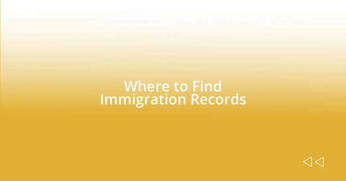 Where to Find Immigration Records