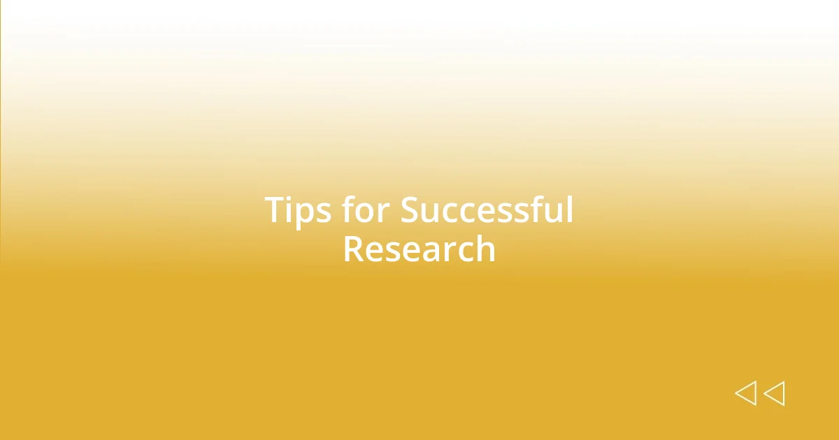 Tips for Successful Research