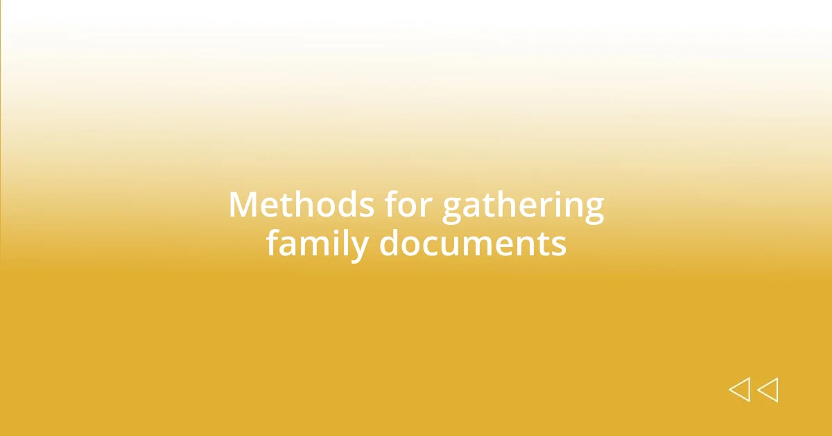 Methods for gathering family documents