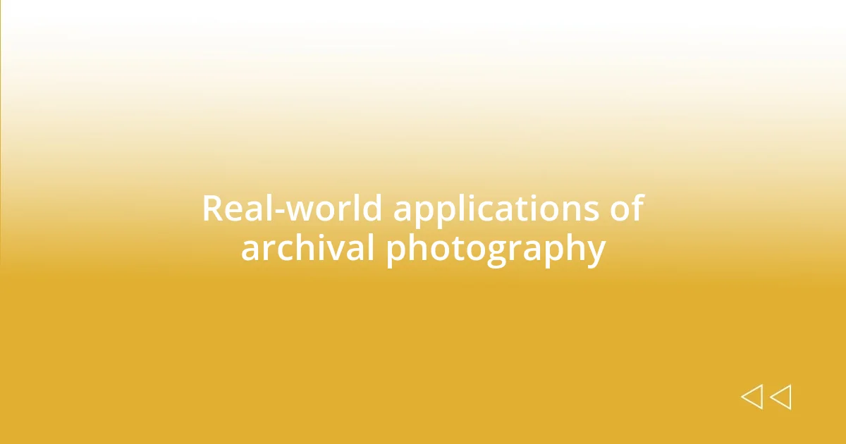 Real-world applications of archival photography