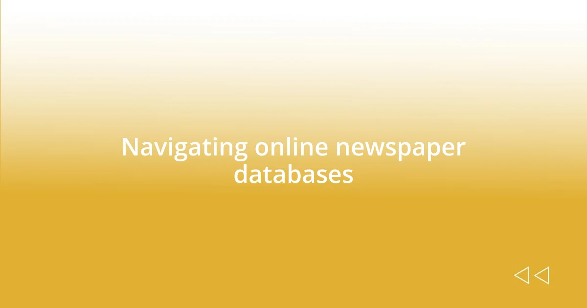 Navigating online newspaper databases