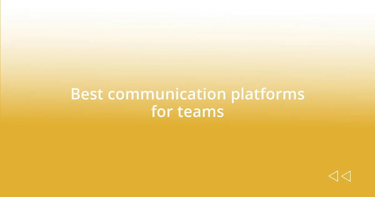 Best communication platforms for teams