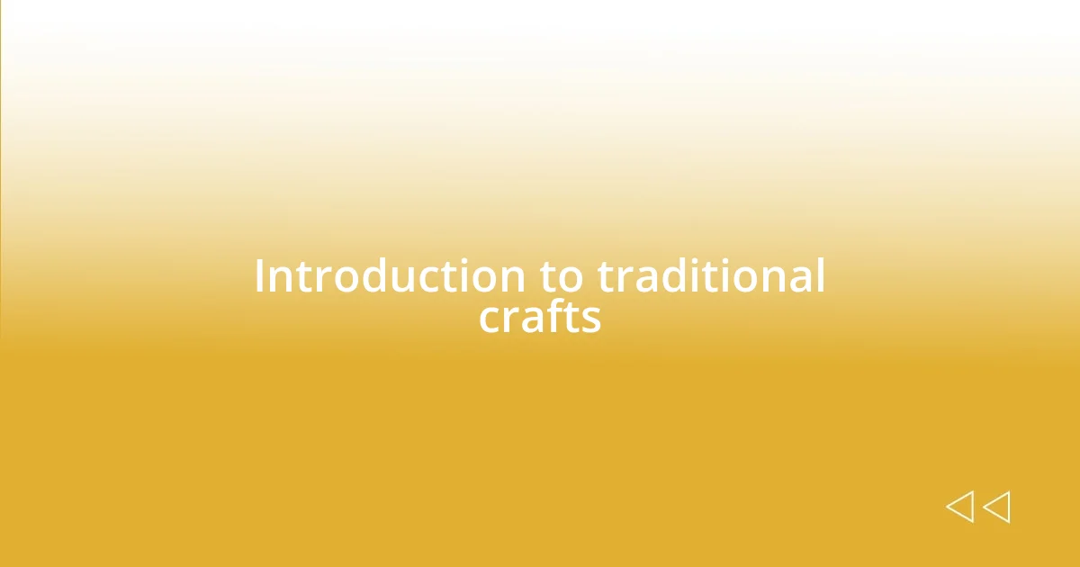 Introduction to traditional crafts