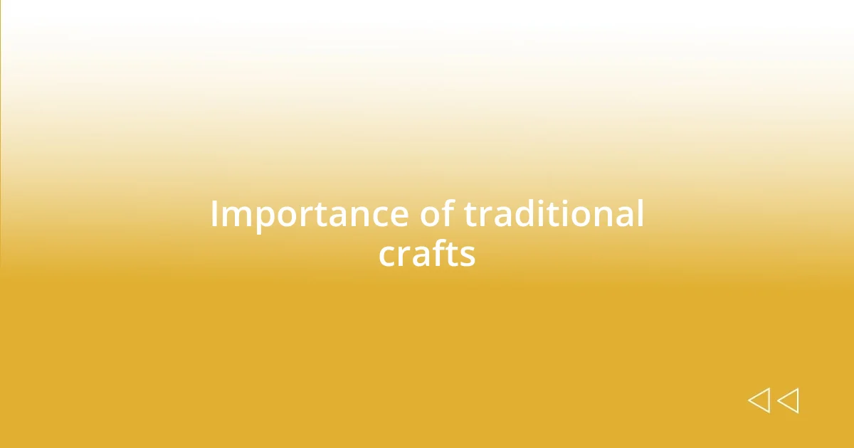 Importance of traditional crafts