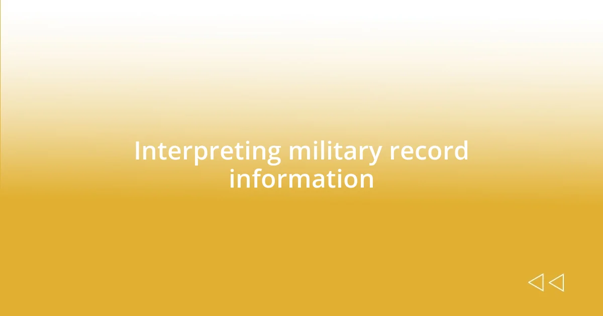 Interpreting military record information