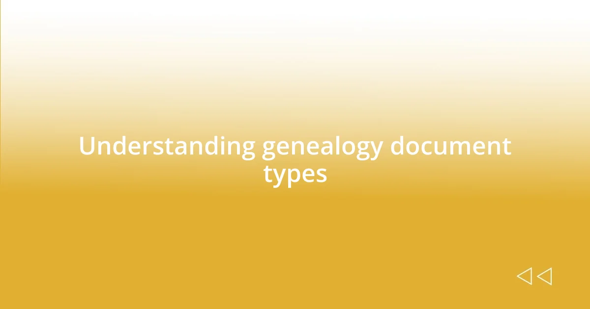 Understanding genealogy document types