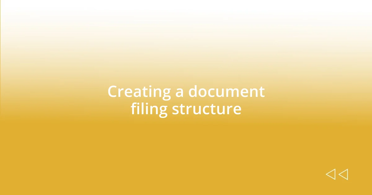 Creating a document filing structure