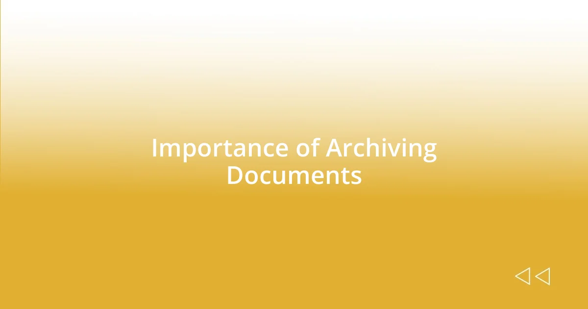 Importance of Archiving Documents