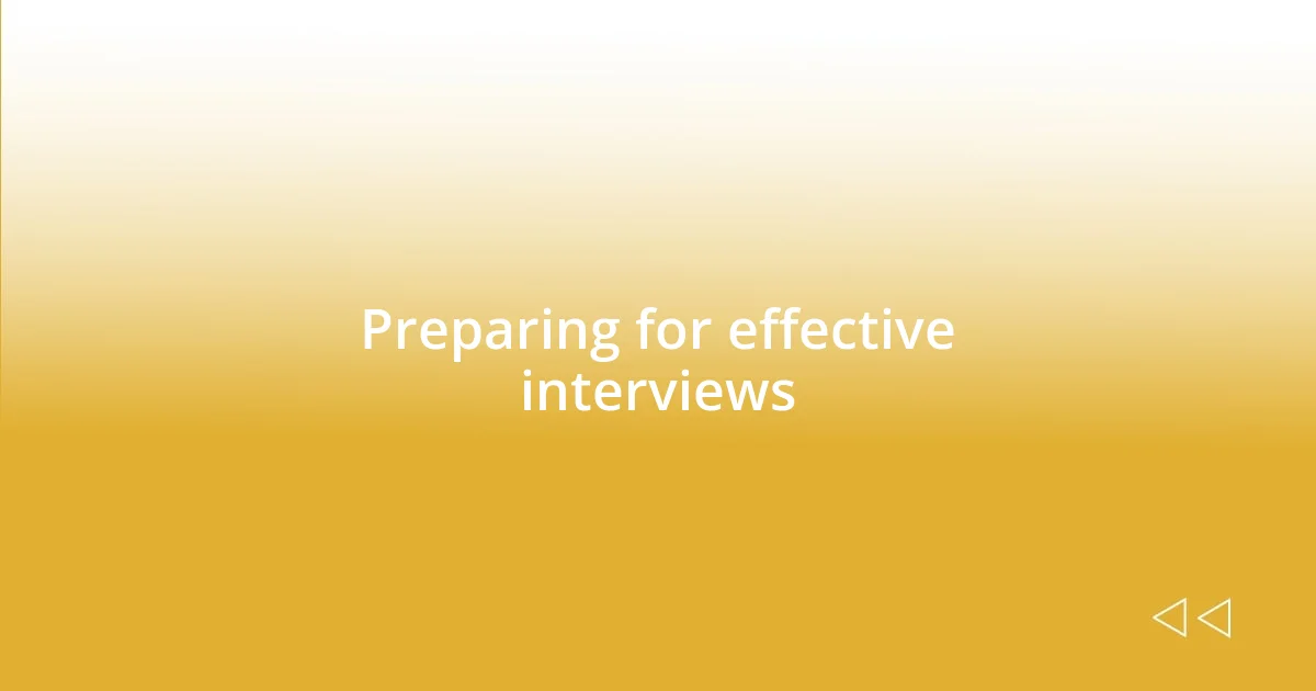 Preparing for effective interviews