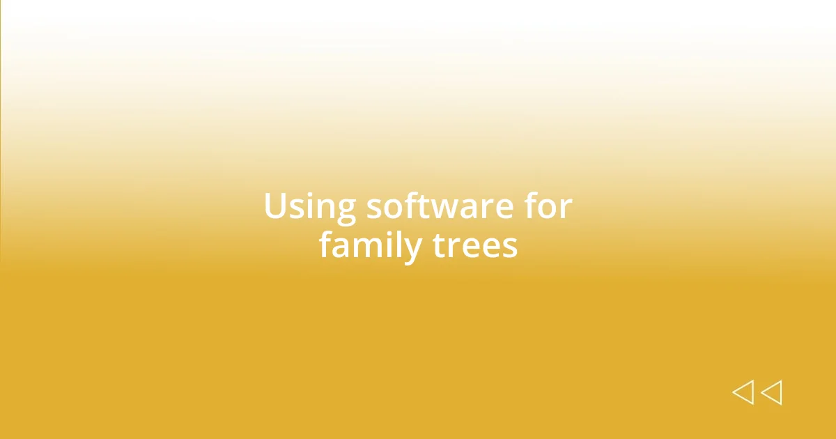 Using software for family trees