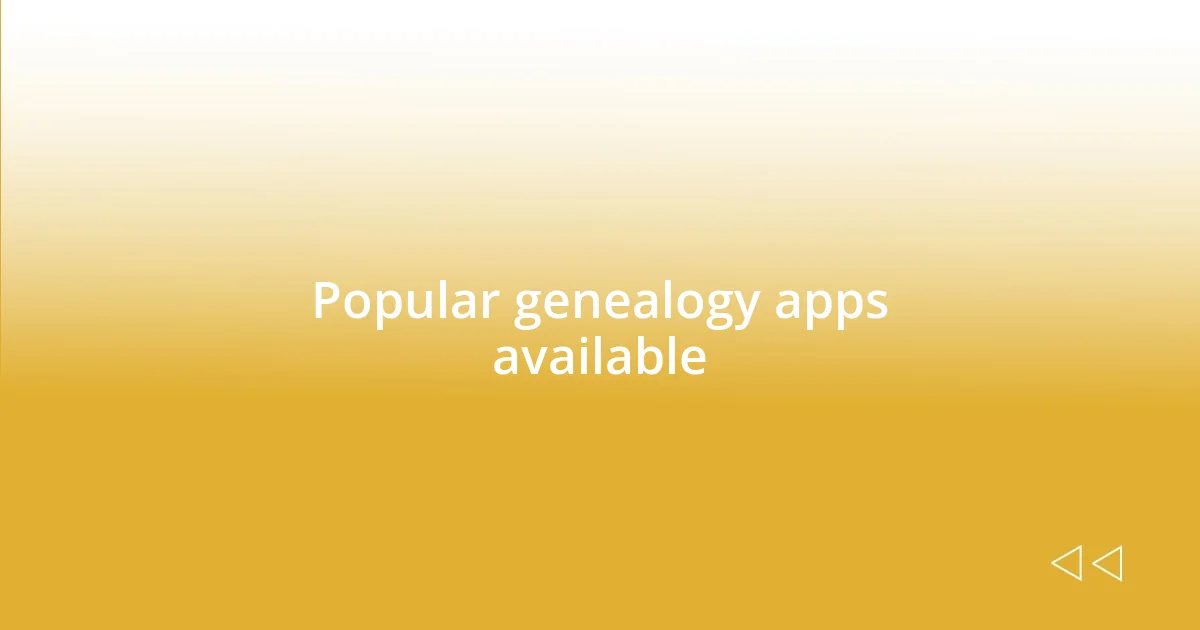 Popular genealogy apps available