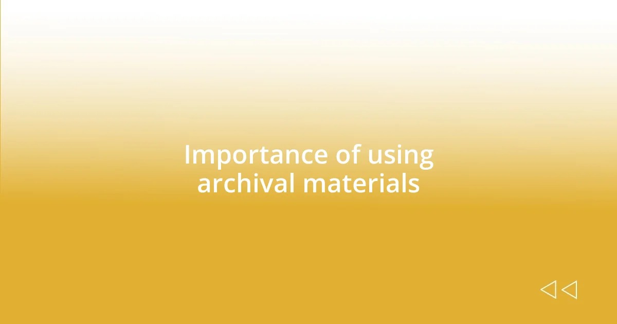 Importance of using archival materials