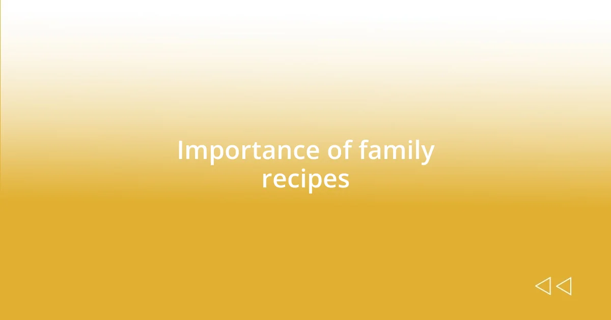 Importance of family recipes