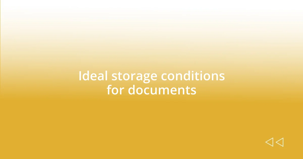 Ideal storage conditions for documents