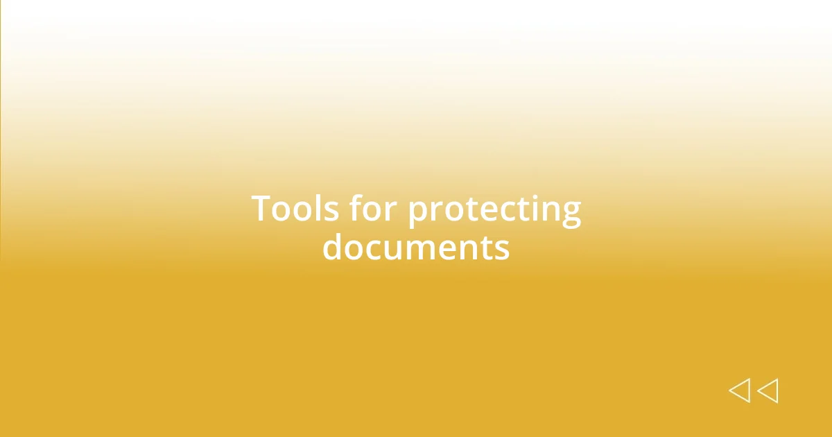 Tools for protecting documents