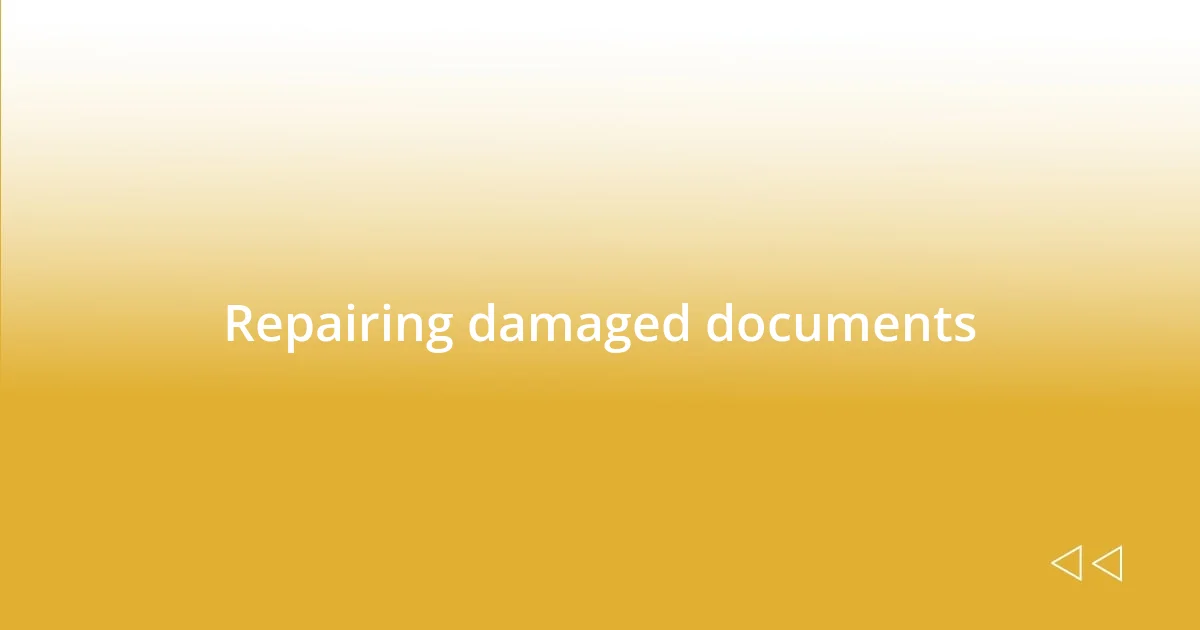 Repairing damaged documents