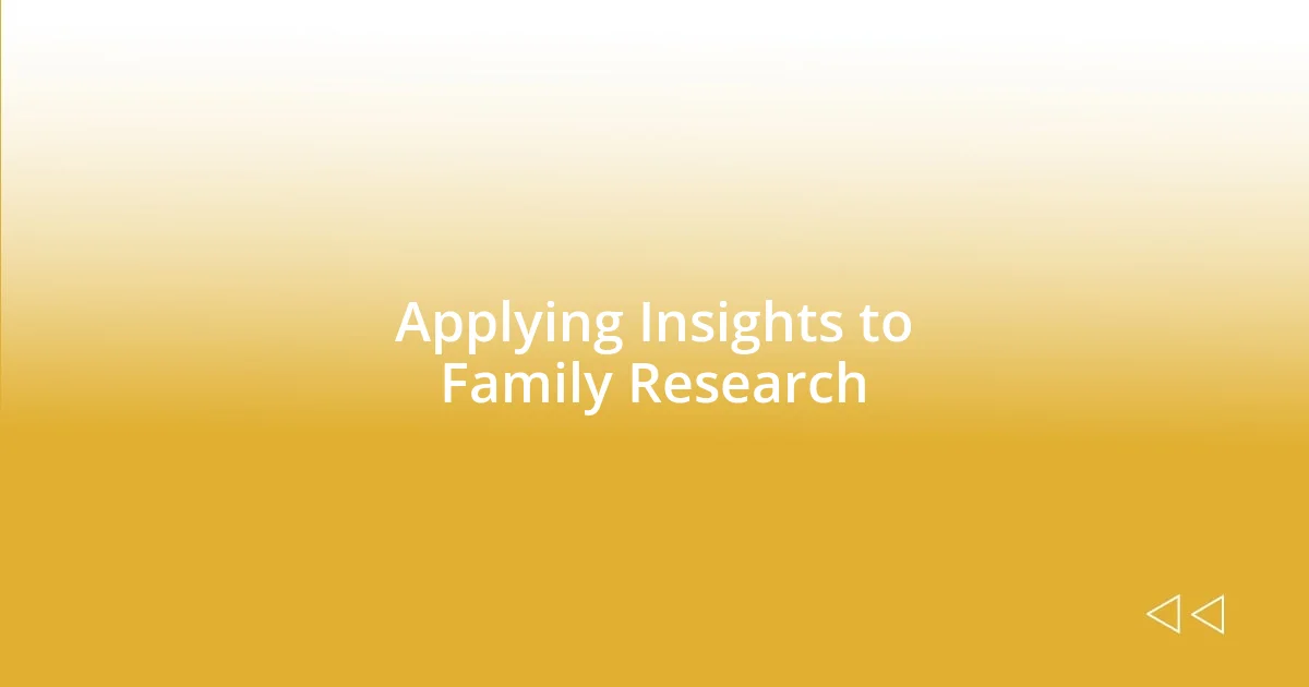 Applying Insights to Family Research