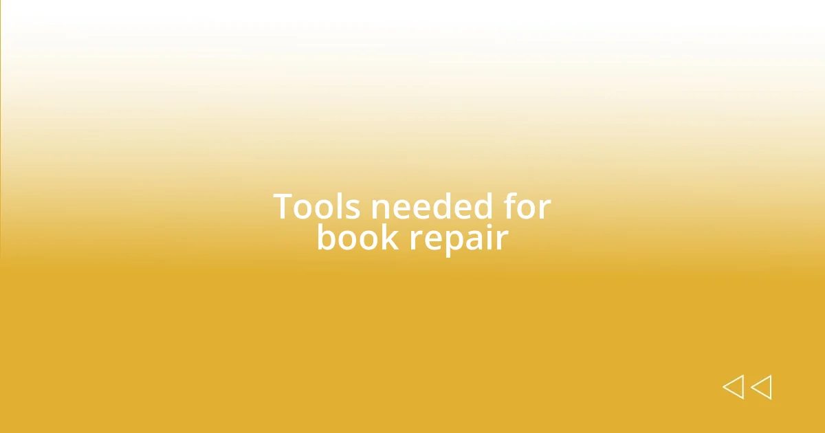 Tools needed for book repair