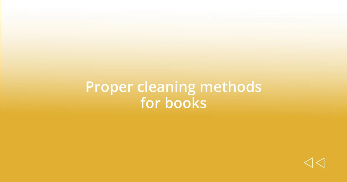 Proper cleaning methods for books