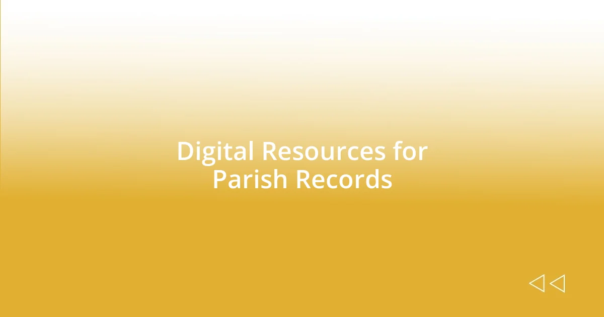 Digital Resources for Parish Records