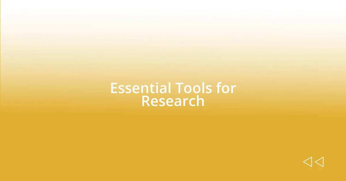 Essential Tools for Research