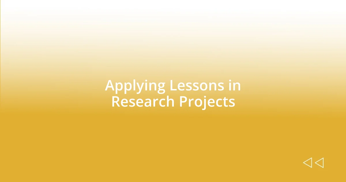 Applying Lessons in Research Projects