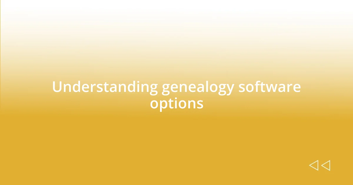 Understanding genealogy software options