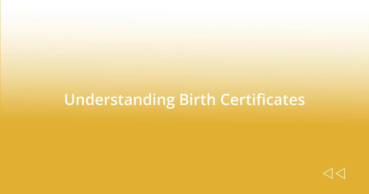 Understanding Birth Certificates