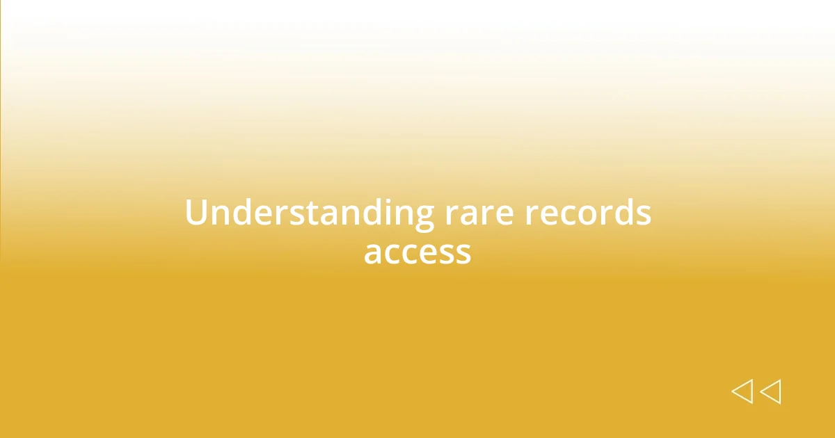 Understanding rare records access