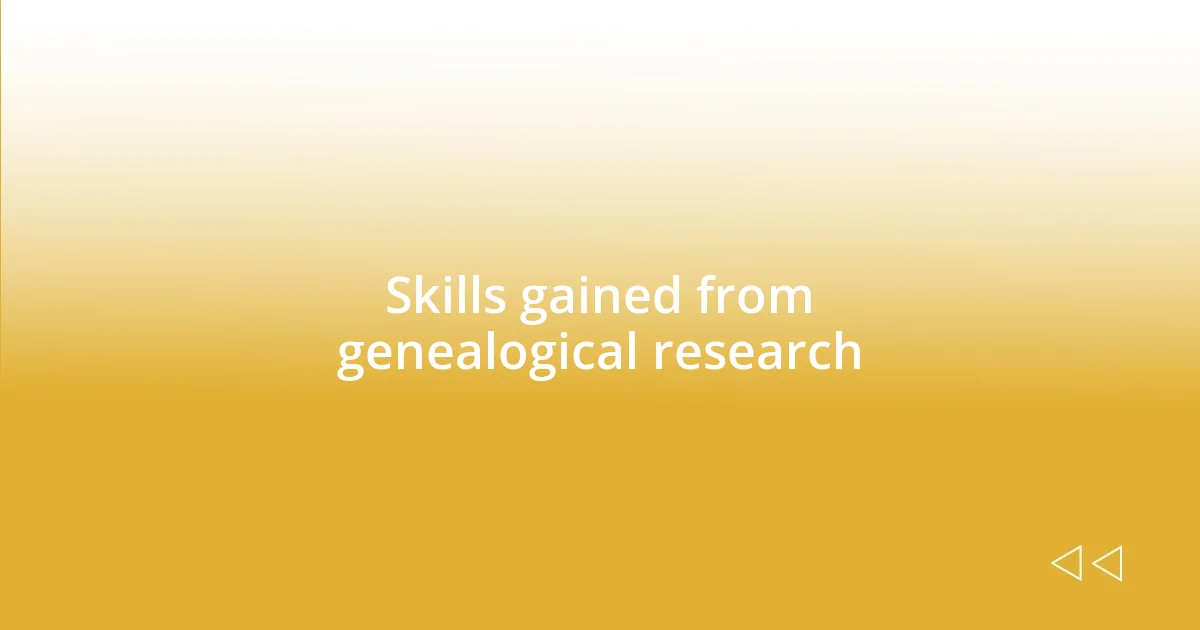 Skills gained from genealogical research