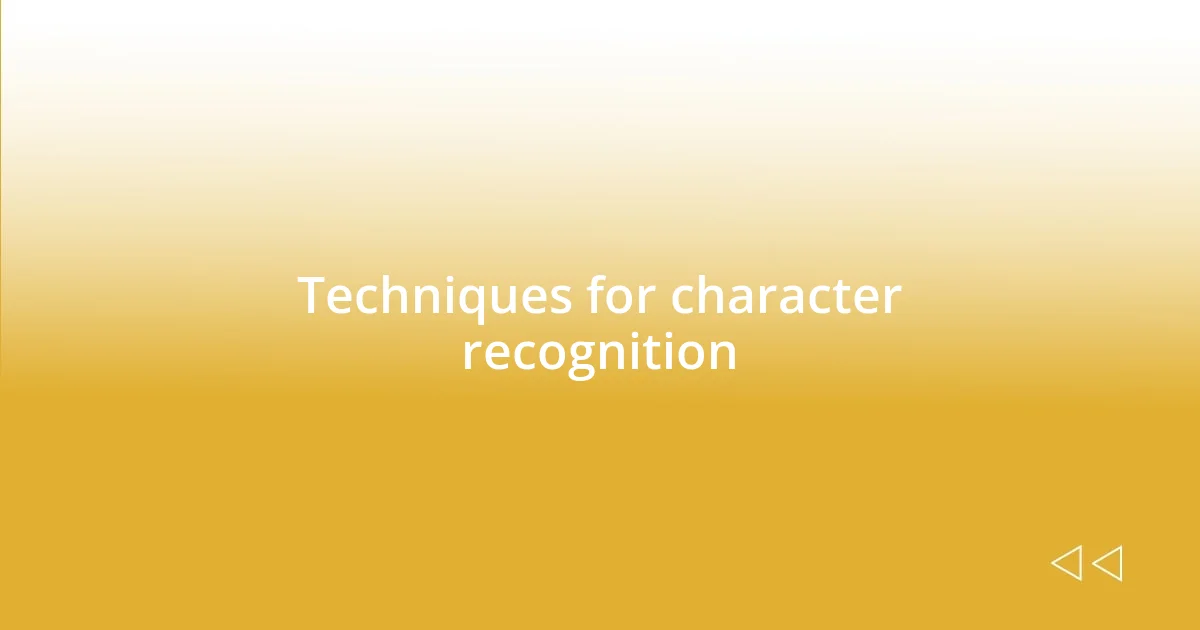 Techniques for character recognition