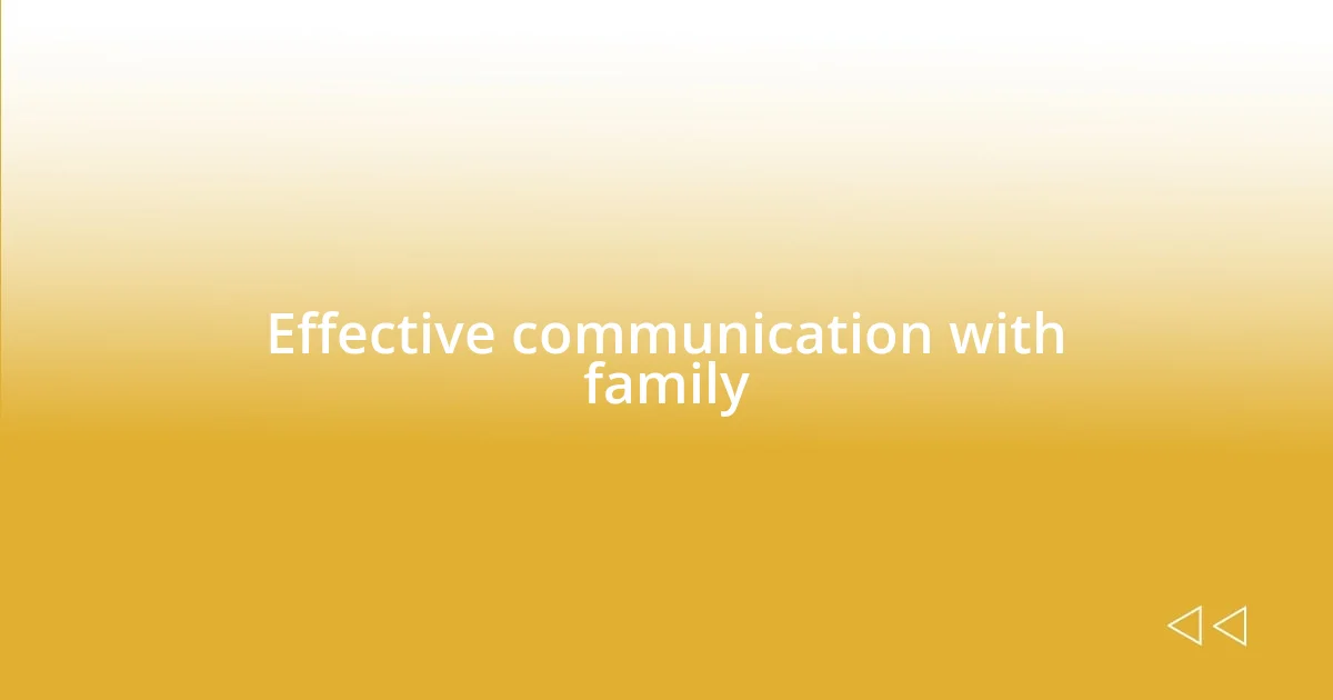 Effective communication with family